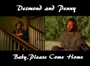 Desmond and Penny-Baby Please Come Home